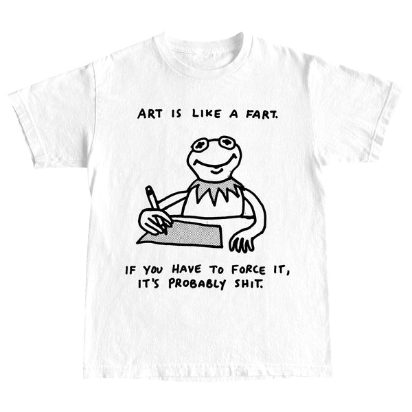 Art is Like a Fart T - Shirt - Elektrek Clothing