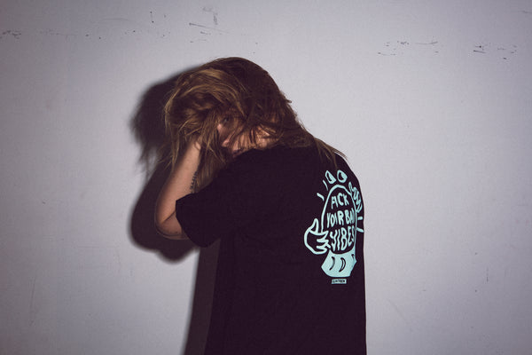 T-shirt "Fuck Your Bad Vibes"