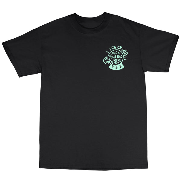 T-shirt "Fuck Your Bad Vibes"