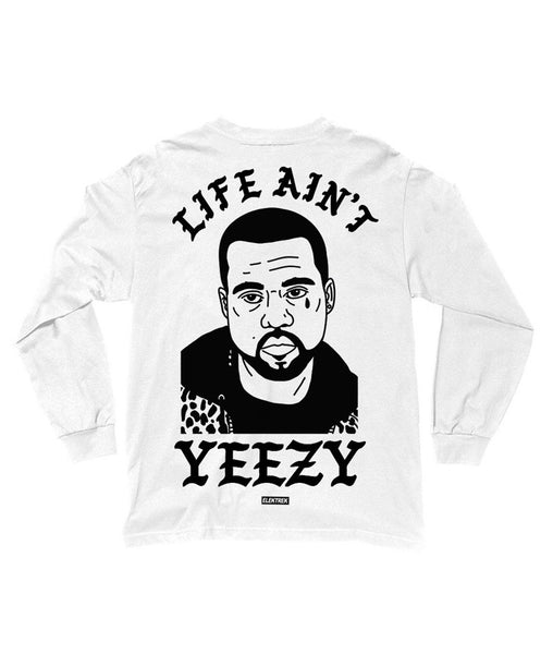 Manche longue "Life Ain't Yeezy" - Blanc