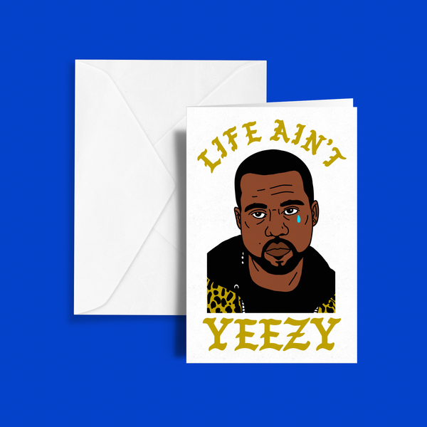 Carte de souhaits - "Life Ain't Yeezy"