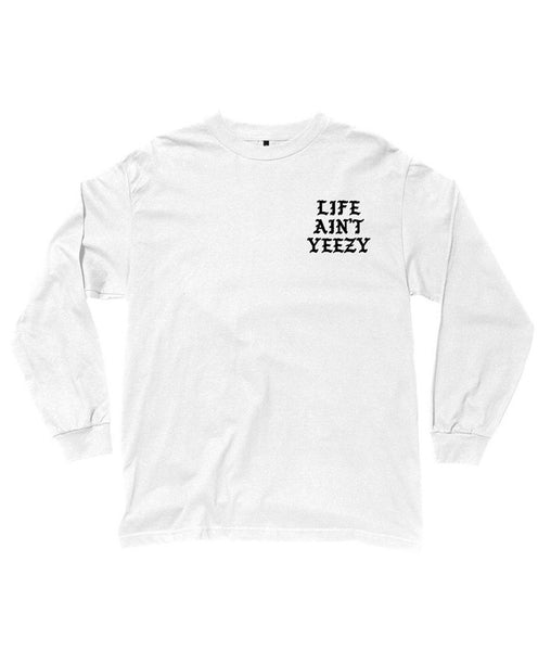 Manche longue "Life Ain't Yeezy" - Blanc