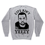 Life Ain't Yeezy - Athletic Grey Crewneck