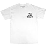 T-Shirt "Life Ain't Yeezy" - Blanc