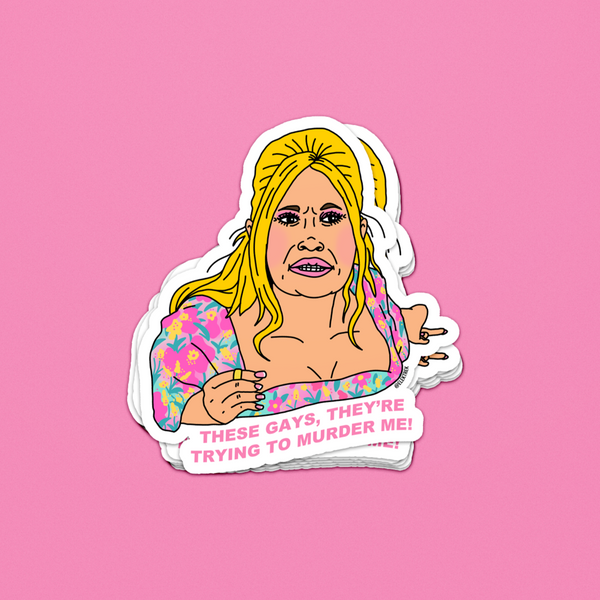 White Lotus Tanya "These gays, they're trying to murder me!" Sticker