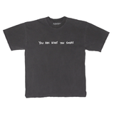 You Are What You Smoke T-Shirt