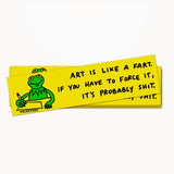 Autocollant pour auto "Art is Like a Fart"